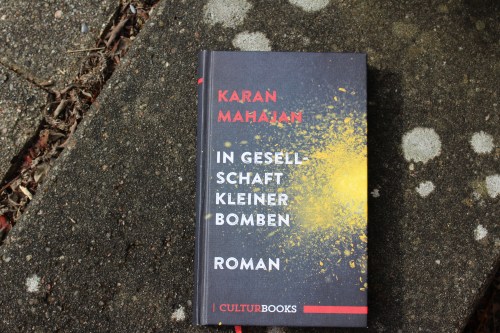 Karan Mahajan I Gesellschaft kleiner Bomben CulturBooks