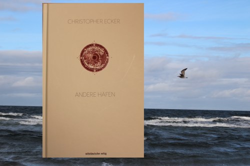 Christopher Ecker Andere Häfen mitteldeutscher verlag