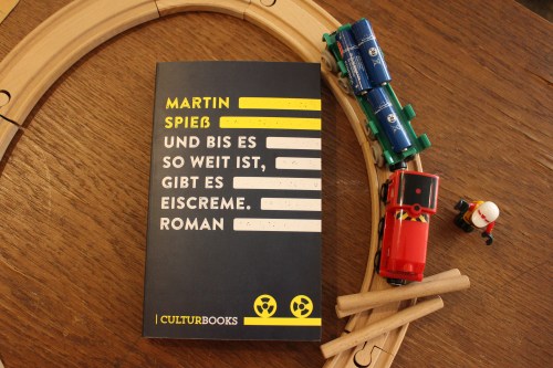 Martin Spieß Und bis es so weit ist gibt es Eiscreme Culturbooks