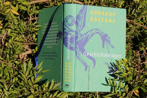 Eduardo Galeano Geschichtenjäger Peter Hammer Verlag
