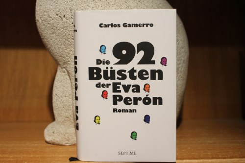 Carlos Gamerro Die 92 Büsten der Eva Perón Septime
