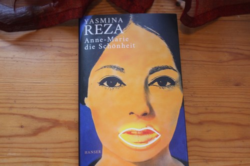 Yasmina Reza Anne-Marie Schönheit Hanser