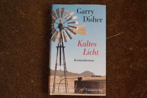 Garry Disher Kaltes Licht Unionsverlag