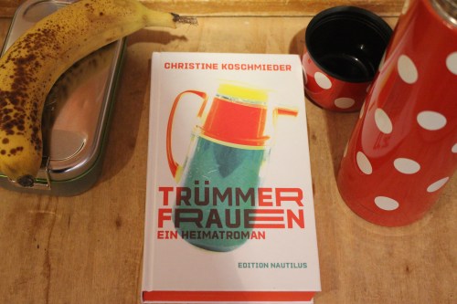 Christine Koschmieder Trümmerfrauen Edition Nautilus