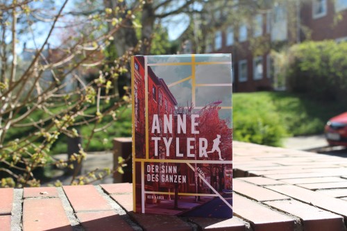 Anne Tyler Der Sinn des Ganzen Kein &amp; Aber